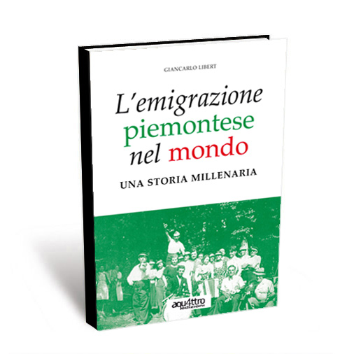 L'EMIGRAZIONE PIEMONTESE NEL MONDO